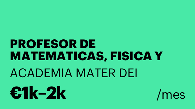 PROFESOR DE MATEMATICAS, FISICA Y QUIMICA