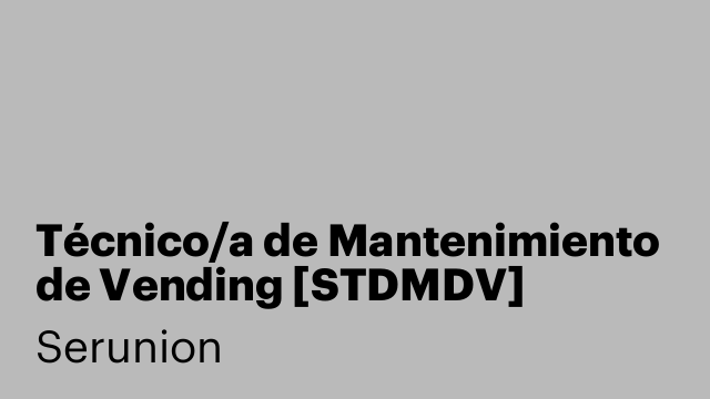 Técnico/a de Mantenimiento de Vending [STDMDV]