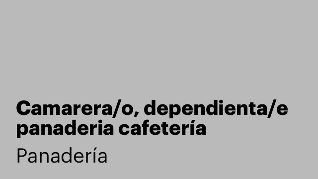 Camarera/o, dependienta/e panaderia cafetería