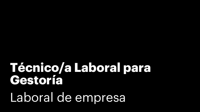 Técnico/a Laboral para Gestoría
