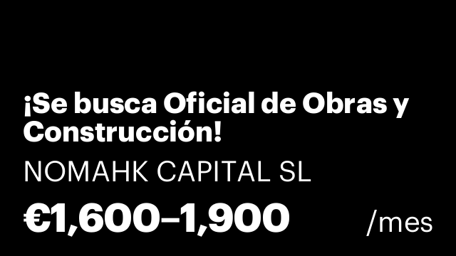 ¡Se busca Oficial de Obras y Construcción!