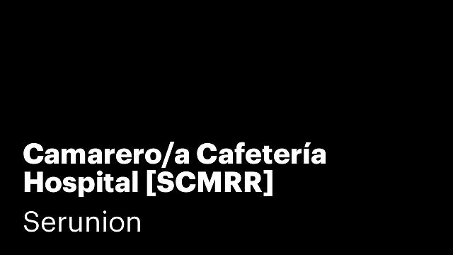 Camarero/a Cafetería Hospital [SCMRR]