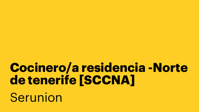 Cocinero/a residencia -Norte de tenerife [SCCNA]