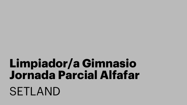 Limpiador/a Gimnasio Jornada Parcial Alfafar