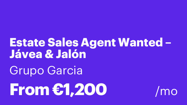 Estate Sales Agent Wanted – Jávea & Jalón