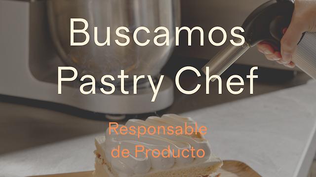 Chef Pastelero/a · Responsable de Obrador y Oferta