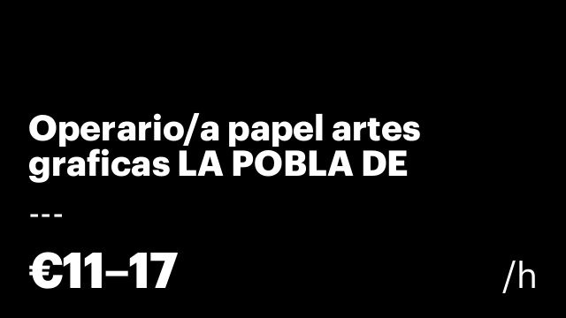 Operario/a papel artes graficas LA POBLA DE CLARAMUNT