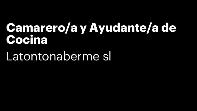 Camarero/a y Ayudante/a de Cocina