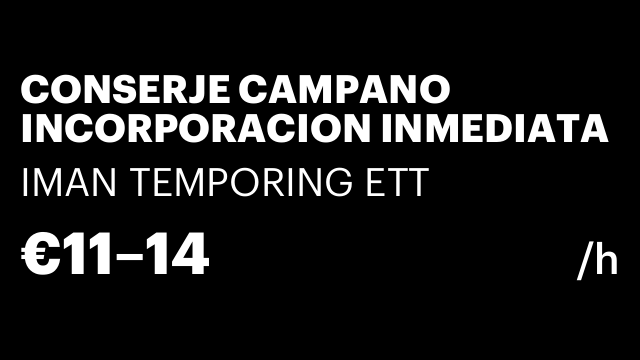 CONSERJE CAMPANO INCORPORACION INMEDIATA