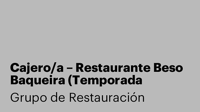 Cajero/a – Restaurante Beso Baqueira (Temporada invierno)