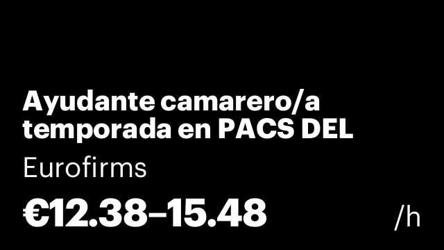 Ayudante camarero/a temporada en PACS DEL PENEDES