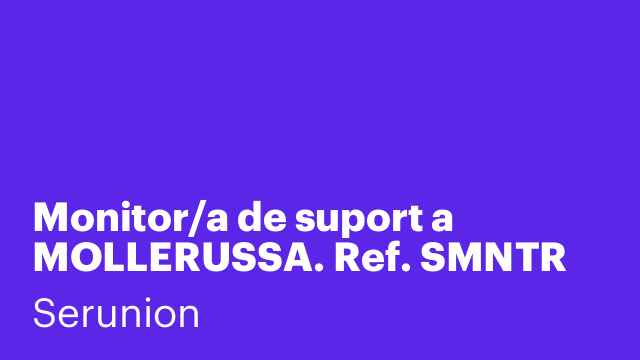 Monitor/a de suport a MOLLERUSSA. Ref. SMNTR