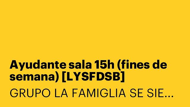 Ayudante sala 15h (fines de semana) [LYSFDSB]