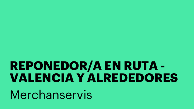 REPONEDOR/A EN RUTA - VALENCIA Y ALREDEDORES