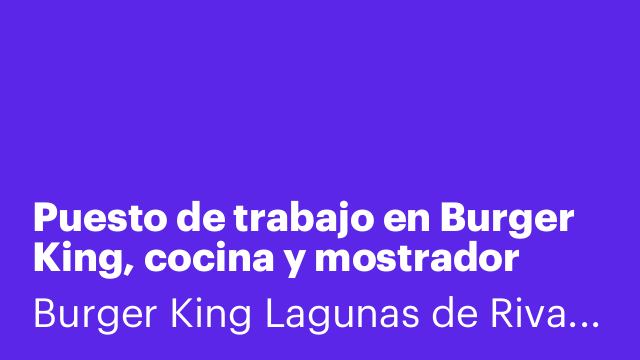 Puesto de trabajo en Burger King, cocina y mostrador