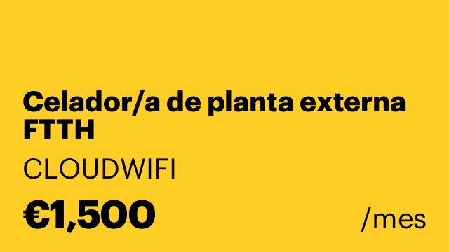 Celador/a de planta externa FTTH