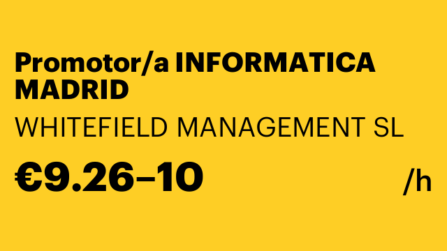Promotor/a INFORMATICA MADRID