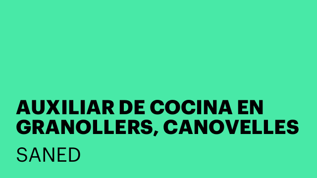 AUXILIAR DE COCINA EN GRANOLLERS, CANOVELLES