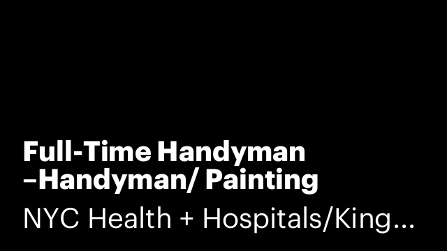 Full-Time Handyman –Handyman/ Painting Specialist