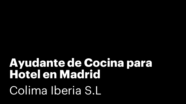 Ayudante de Cocina para Hotel en Madrid