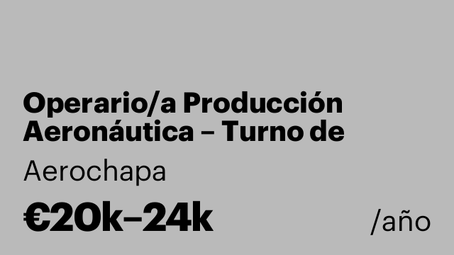 Operario/a Producción Aeronáutica – Turno de Mañana
