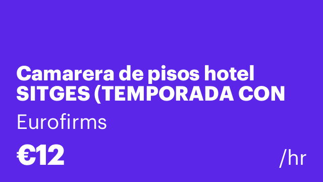 Camarera de pisos hotel SITGES (TEMPORADA CON CONT)