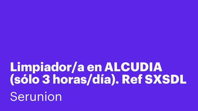 Limpiador/a en ALCUDIA (sólo 3 horas/día). Ref SXSDL
