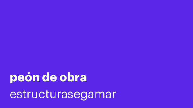 peón de obra