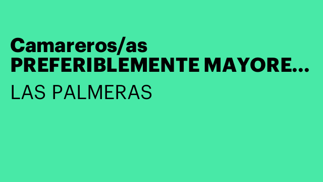Camareros/as PREFERIBLEMENTE MAYORES DE 45