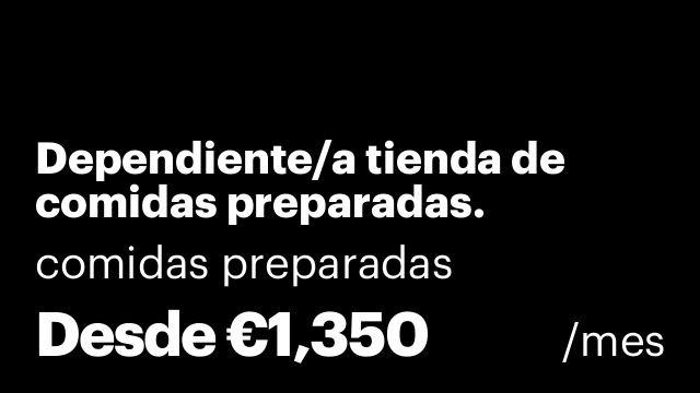 Dependiente/a tienda de comidas preparadas.