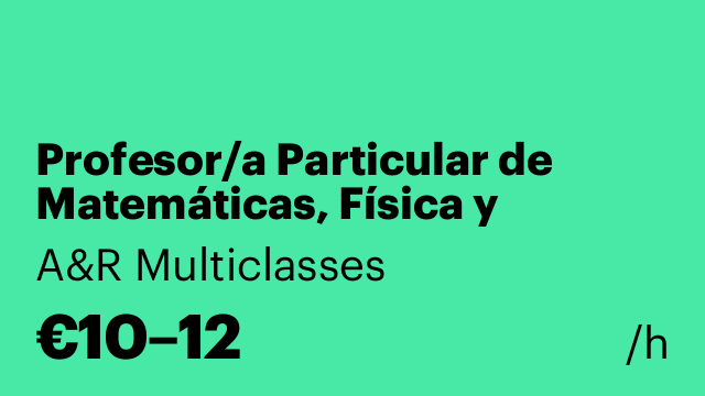 Profesor/a Particular de Matemáticas, Física y Química