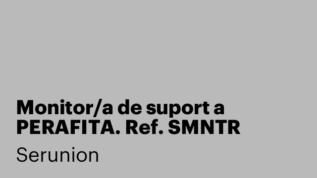 Monitor/a de suport a PERAFITA. Ref. SMNTR