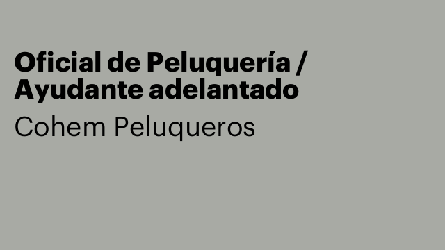 Oficial de Peluquería / Ayudante adelantado