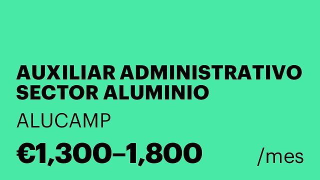 AUXILIAR ADMINISTRATIVO SECTOR ALUMINIO