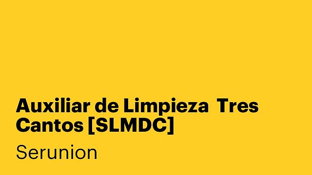 Auxiliar de Limpieza  Tres Cantos [SLMDC]