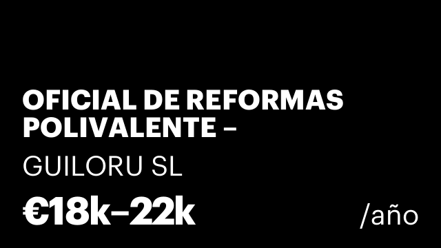 OFICIAL DE REFORMAS POLIVALENTE – PRESUPUESTOS Y GESTIÓN