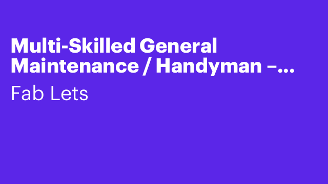 Multi-Skilled General Maintenance / Handyman – Immediate Start