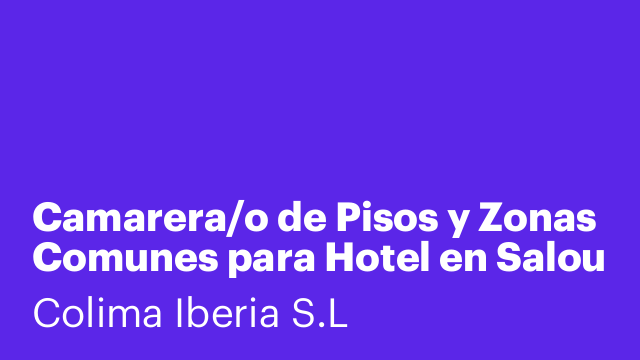 Camarera/o de Pisos y Zonas Comunes para Hotel en Salou