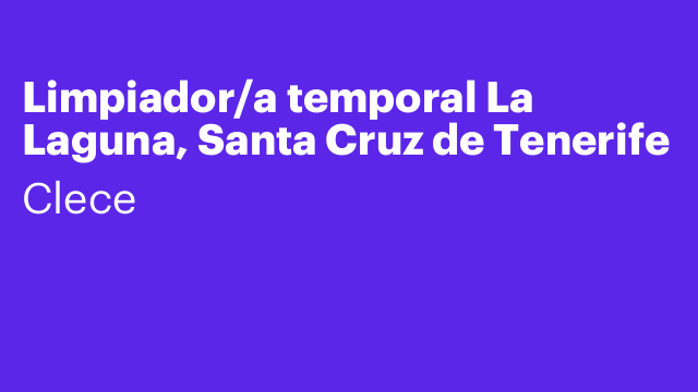 Limpiador/a temporal La Laguna, Santa Cruz de Tenerife
