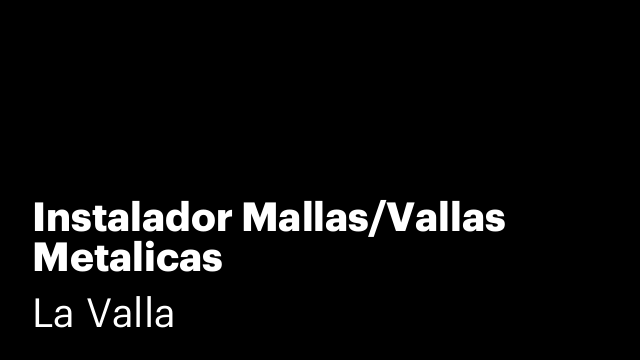 Instalador Mallas/Vallas Metalicas
