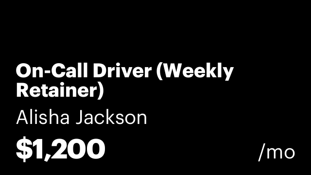On-Call Driver (Weekly Retainer)