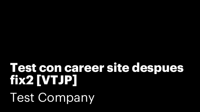 Test con career site despues fix2 [VTJP]