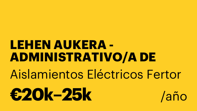 LEHEN AUKERA - ADMINISTRATIVO/A DE VENTAS Y GESTIÓN DE PEDIDOS