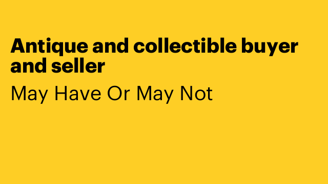 Antique and collectible buyer and seller