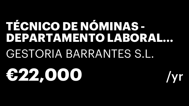TÉCNICO DE NÓMINAS - DEPARTAMENTO LABORAL GESTORIA