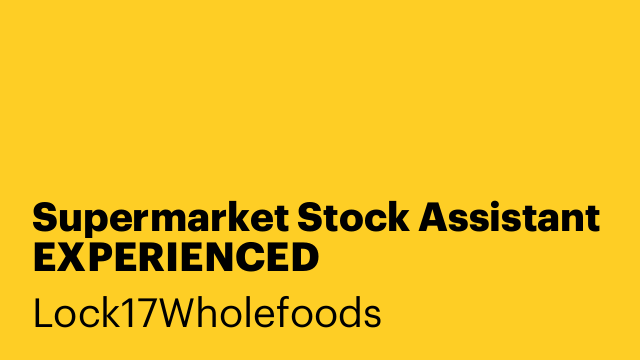 Supermarket Stock Assistant EXPERIENCED