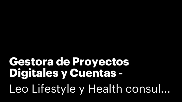 Gestora de Proyectos Digitales y Cuentas - Campaña de Verano