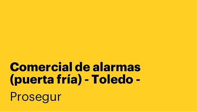 Comercial de alarmas (puerta fría) - Toledo - Indefinido - Fijo + altas comisiones - Vehículo  + gasolina