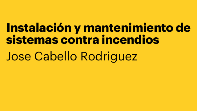 Instalación y mantenimiento de sistemas contra incendios
