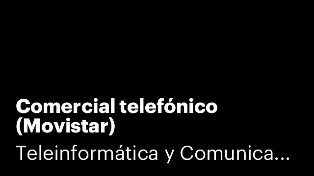 Comercial telefónico (Movistar)